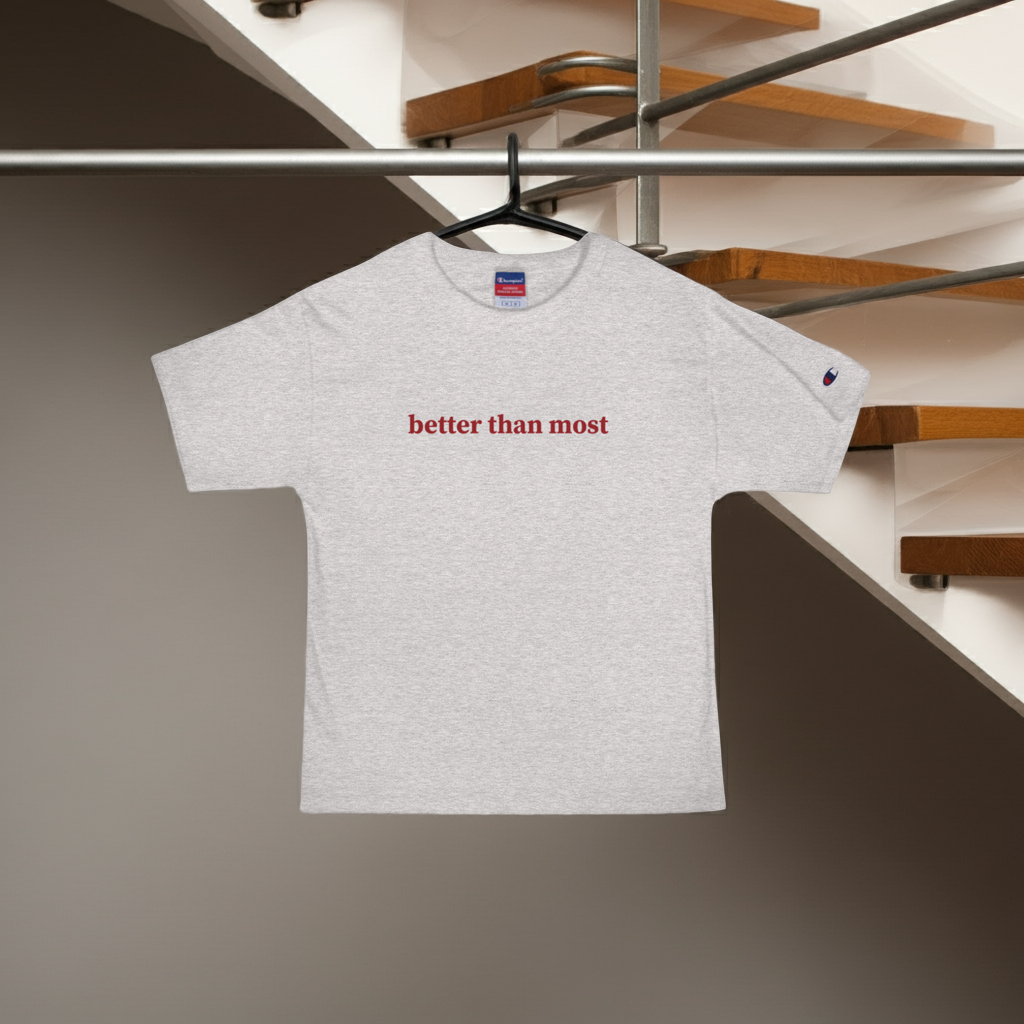 Better Than Most Men's Champion T-Shirt